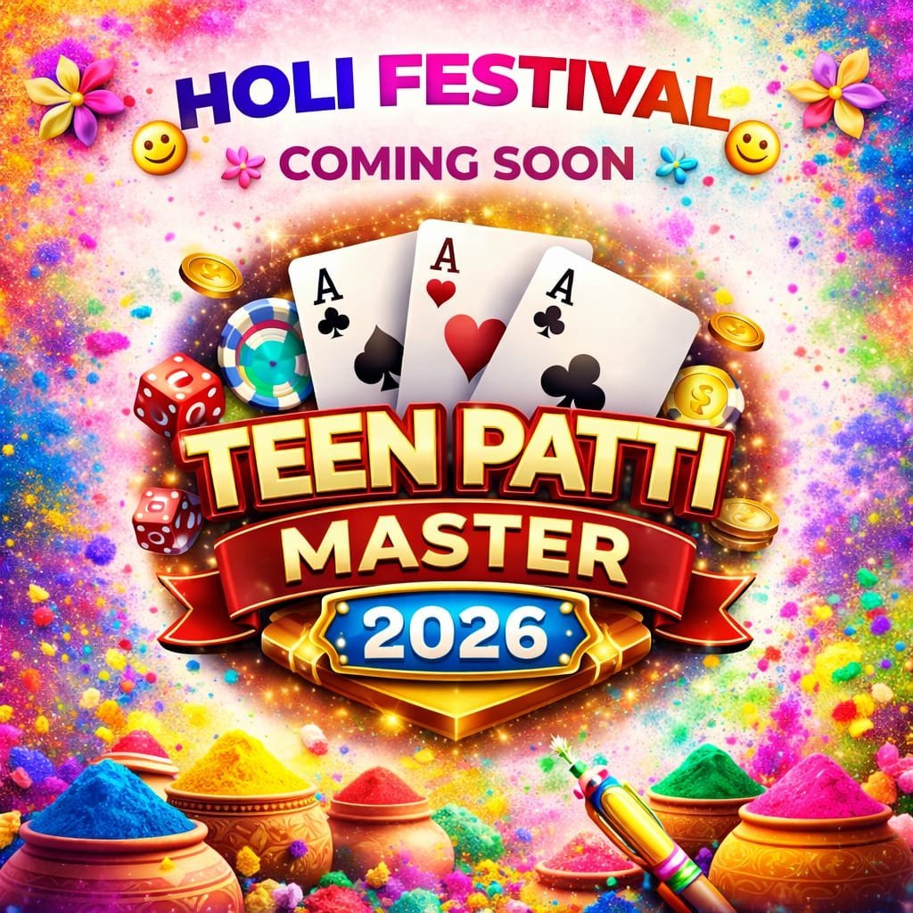 Teen Patti Master 2026 Coming Soon: Special Holi Events to Make the Festival More Exciting